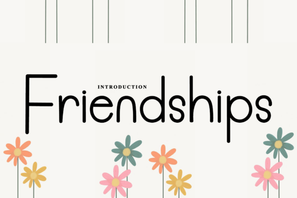 Friendships: The Script Font That Warms Up Your Brand