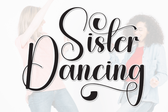 Sister Dancing: A Script Font That Knows When to Stay Loose